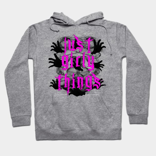 Just Girly Things Hoodie by highcouncil@gehennagaming.com